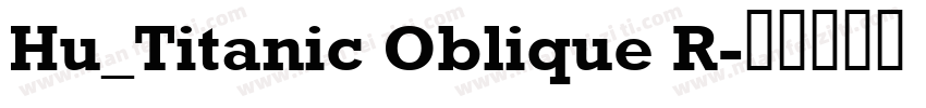 Hu_Titanic Oblique R字体转换